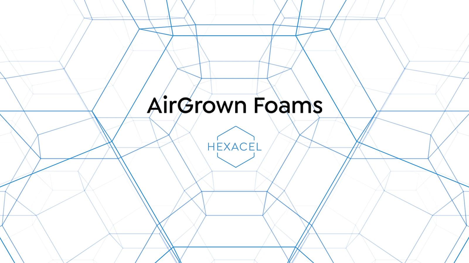 Words "AirGrown Foams - Hexacel" on a hexagonal wireframe background.
